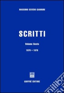 Scritti. Vol. 6: 1970-1976 libro di Giannini Massimo S.