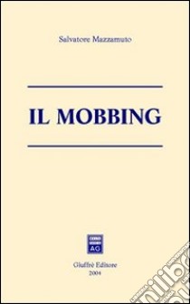 Il mobbing libro di Mazzamuto Salvatore