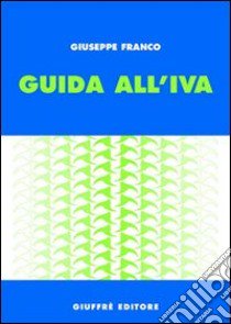 Guida all'IVA libro di Franco Giuseppe