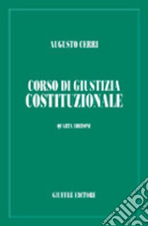 Corso di giustizia costituzionale libro di Cerri Augusto