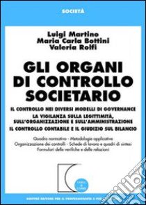 Gli organi di controllo societario libro di Martino Luigi - Bottini M. Carla - Rolfi Valeria