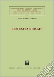Beni extra mercato libro di Gambino Alberto M.