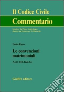 Le convenzioni matrimoniali. Artt. 159-166 bis libro di Russo Ennio