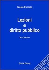 Lezioni di diritto pubblico libro di Cuocolo Fausto