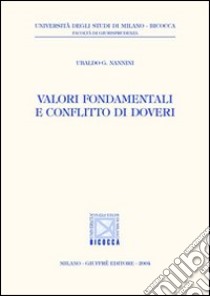 Valori fondamentali e conflitto di doveri libro di Nannini Ubaldo G.