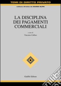 La disciplina dei pagamenti commerciali libro