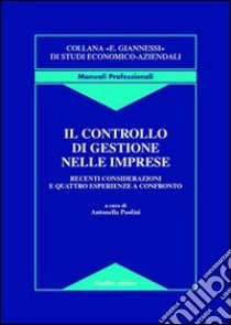 Il controllo di gestione nelle imprese. Recenti considerazioni e quattro esperienze a confronto libro di Paolini A. (cur.)