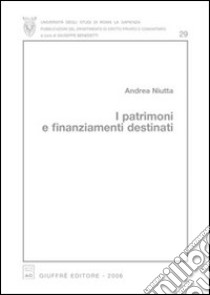 I patrimoni e finanziamenti destinati libro di Niutta Andrea