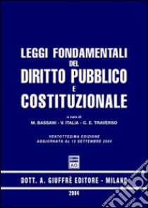 Leggi fondamentali del diritto pubblico e costituzionale. Aggiornamento al 15 settembre 2004 libro