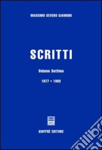 Scritti. Vol. 7: 1977-1983 libro di Giannini Massimo S.