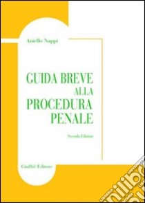 Guida breve alla procedura penale libro di Nappi Aniello