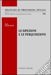 Le ispezioni e le perquisizioni libro di Felicioni Paola