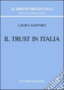 Il trust in Italia libro di Santoro Laura