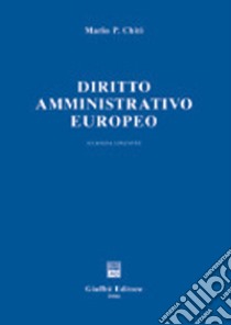 Diritto amministrativo europeo libro di Chiti Mario P.