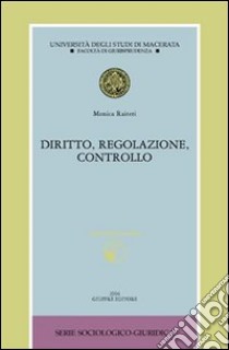 Diritto, regolazione, controllo. Con CD-ROM libro di Raiteri Monica