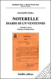 Noterelle. Diario di un ventennio libro di Pera Giuseppe; Poso V. A. (cur.)