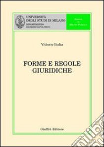 Forme e regole giuridiche libro di Italia Vittorio