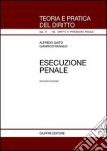 L'esecuzione penale libro di Gaito Alfredo; Ranaldi Gianrico