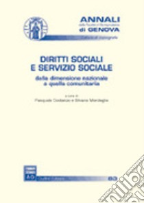 Diritti sociali e servizio sociale. Dalla dimensione nazionale a quella comunitaria. Atti della Giornata di studio (Genova, 25 maggio 2004) libro