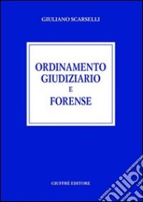 Ordinamento giudiziario e forense libro di Scarselli Giuliano