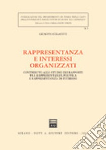 Rappresentanza e interessi organizzati. Contributo allo studio dei rapporti tra rappresentanza politica e rappresentanza di interessi libro di Colavitti Giuseppe