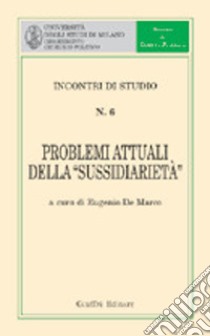 Problemi attuali della «sussidiarietà» libro di De Marco E. (cur.)