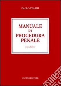 Manuale di procedura penale libro di Tonini Paolo