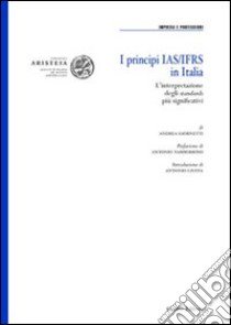 I principi IAS/IFRS in Italia. L'interpretazione degli standards più significativi libro di Giornetti Andrea