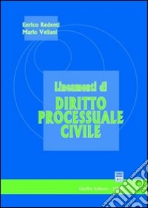 Lineamenti di diritto processuale civile libro di Redenti Enrico; Vellani Mario