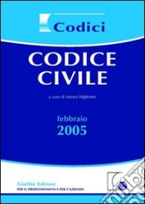 Codice civile 2005 libro di Migliorini A. (cur.)