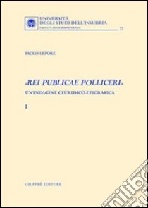 «Rei publicae polliceri». Un'indagine giuridico-epigrafica libro di Lepore Paolo