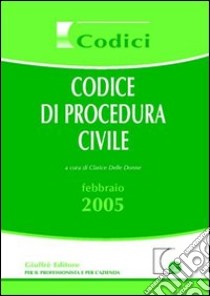 Codice di procedura civile 2005 libro di Delle Donne C. (cur.)