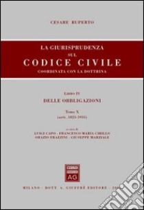 La giurisprudenza sul Codice civile. Coordinata con la dottrina (4/10) libro