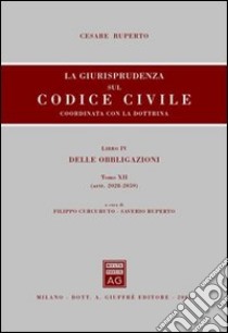 La giurisprudenza sul Codice civile. Coordinata con la dottrina (4/12) libro di Ruperto Cesare