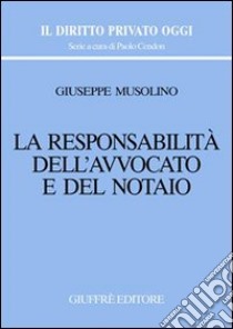 La responsabilità dell'avvocato e del notaio libro di Musolino Giuseppe