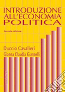 Introduzione all'economia politica libro di Cavalieri Duccio; Giannelli Gianna C.