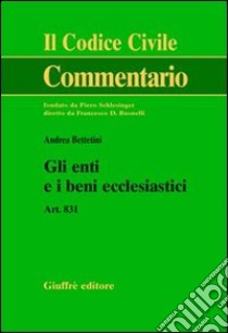 Gli enti e i beni ecclesiastici. Art. 831 libro di Bettetini Andrea