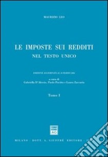 Le imposte sui redditi nel Testo Unico libro di Leo Maurizio