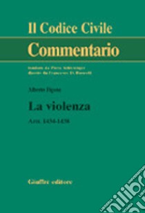 La violenza. Artt. 1434-1438 libro di Figone Alberto