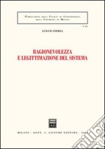 Ragionevolezza e legittimazione del sistema libro di D'Andrea Luigi