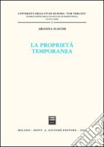 La proprietà temporanea libro di Scacchi Arianna