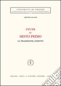 Studi su Sesto Pedio. La tradizione, l'editto libro di Giachi Cristina