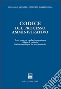 Codice del processo amministrativo libro di Mengoli Gian Carlo; Lavermicocca Domenico