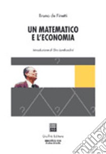 Un matematico e l'economia libro di De Finetti Bruno