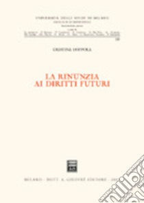 La rinunzia ai diritti futuri libro di Coppola Cristina