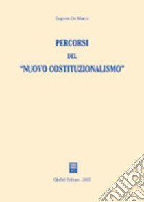 Percorsi del «nuovo costituzionalismo» libro di De Marco Eugenio