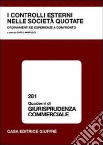 I controlli esterni nelle società quotate. Ordinamenti ed esperienze a confronto. Atti del Convegno (23 giugno 2003) libro di Amatucci C. (cur.)