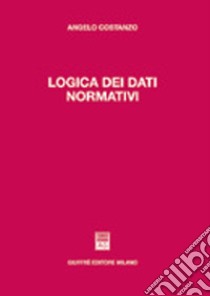 Logica dei dati normativi libro di Costanzo Angelo