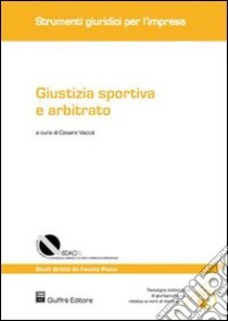 Giustizia sportiva e arbitrato. Con CD-ROM libro di Vaccà C. (cur.)