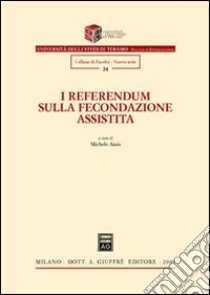 Referendum sulla fecondazione assistita. Atti del Convegno (Roma, 10 dicembre 2004) libro